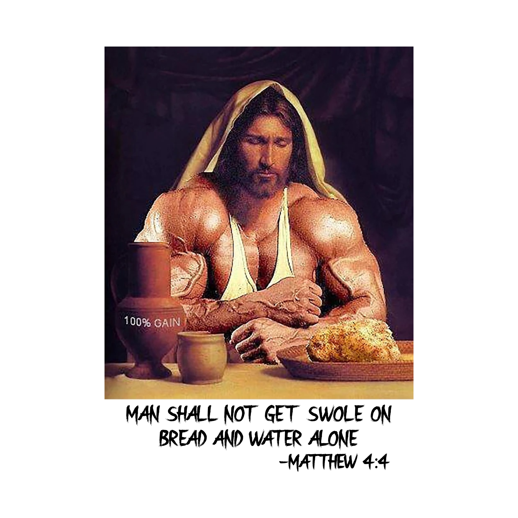 Swole Gsus - Bread and Water