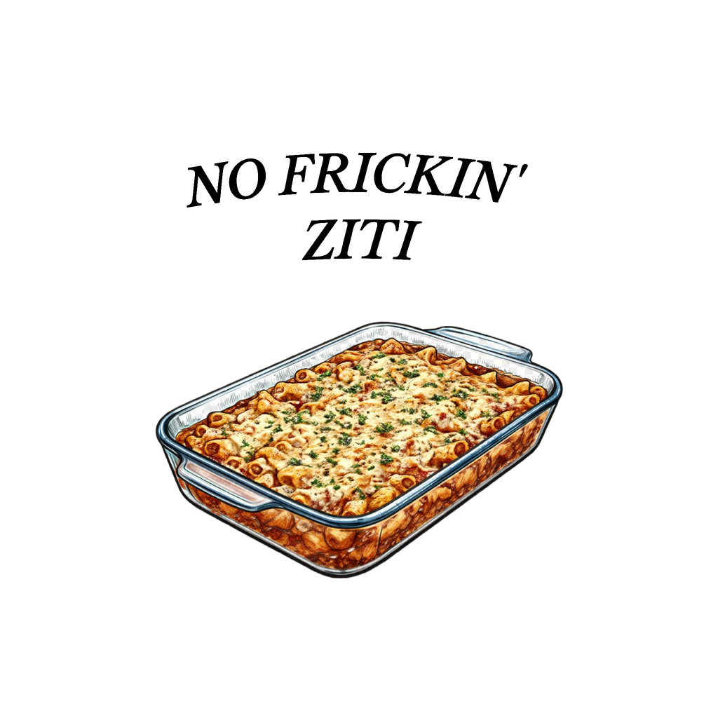No Frickin' Ziti