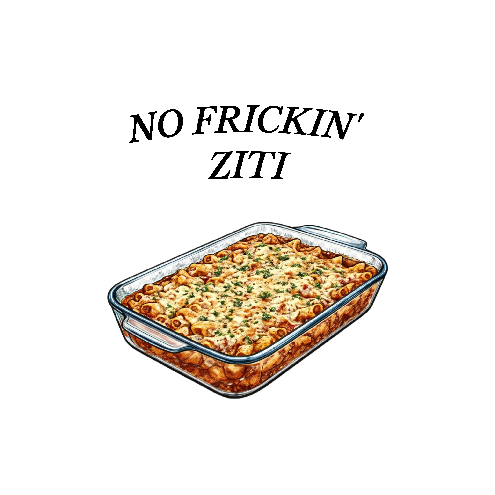 No Frickin' Ziti
