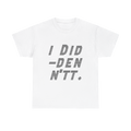 I Did-denn'tt
