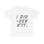 I Did-denn'tt