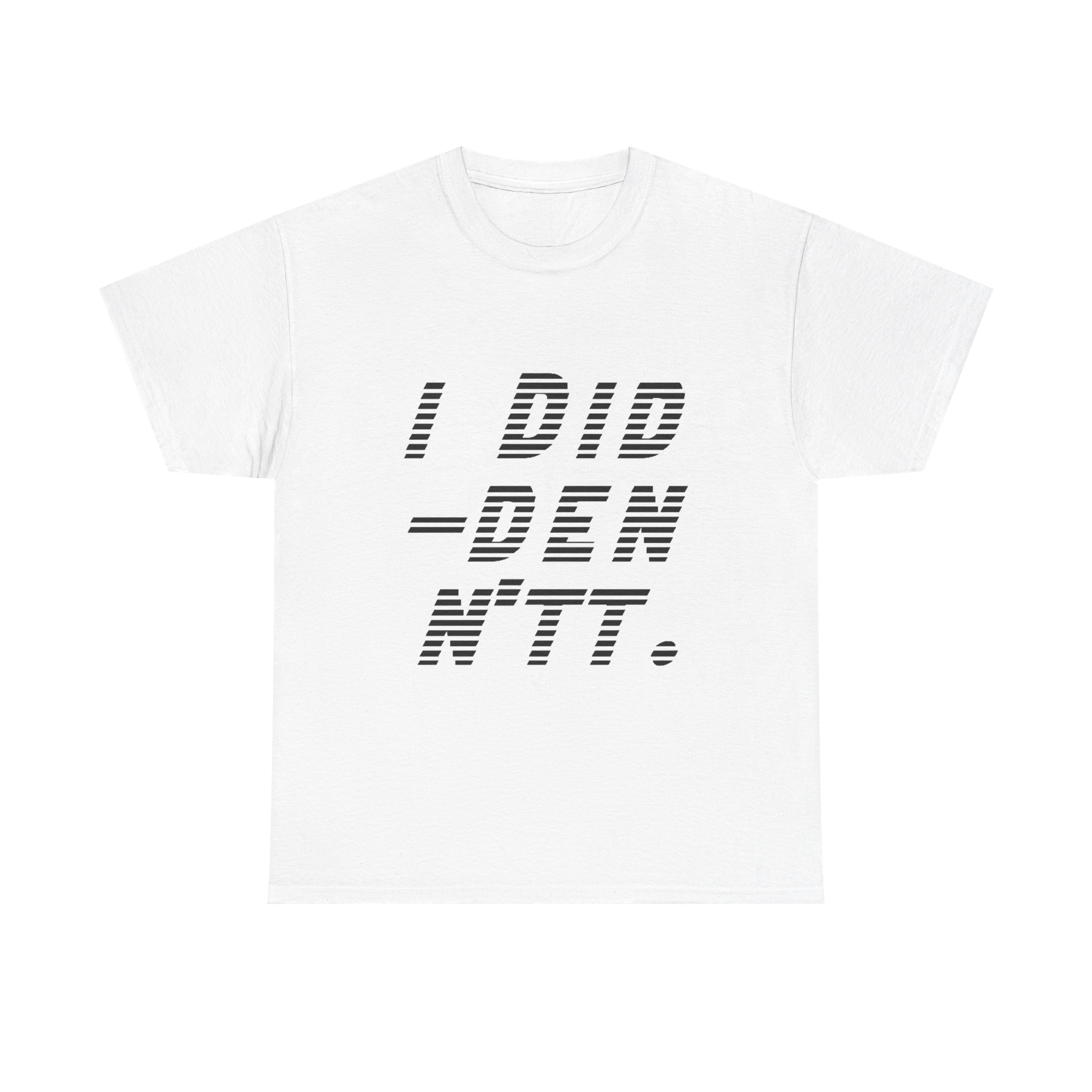 I Did-denn'tt