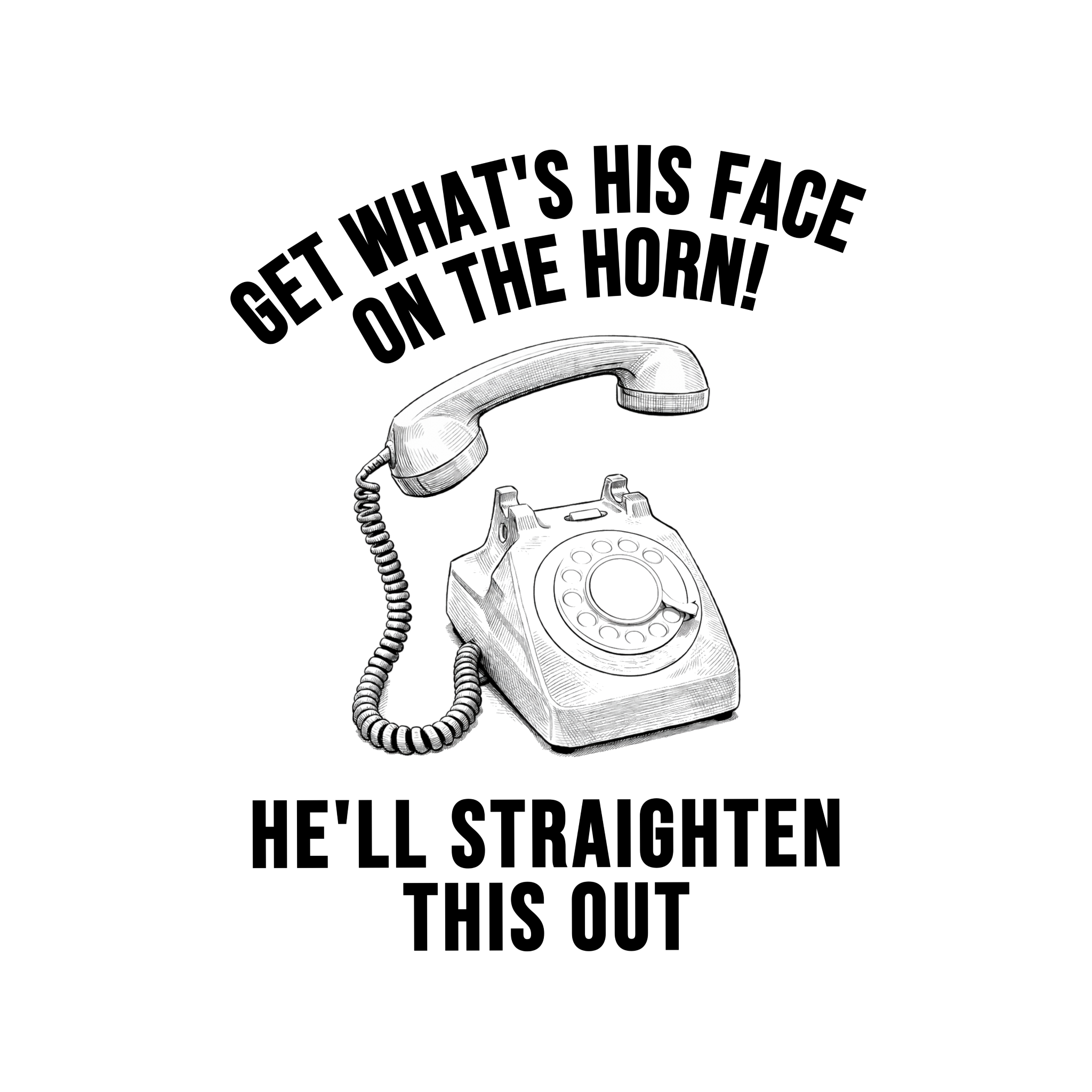 Get Him on the Horn!